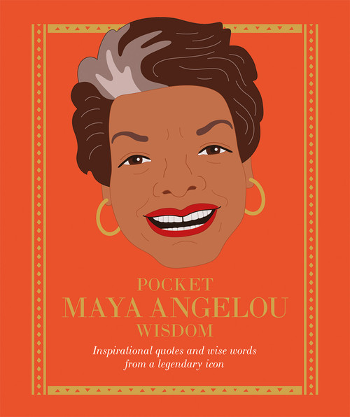 Pocket Maya Angelou: Wisdom Inspirational quotes and wise words from a legendary icon