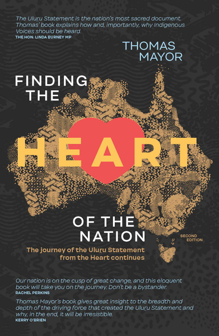 Finding the Heart of the Nation:  The Journey of the Uluru Statement from the Heart Continues (2nd  edition)