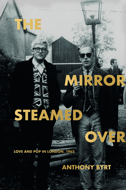 The Mirror Steamed Over: Love and Pop in London, 1962