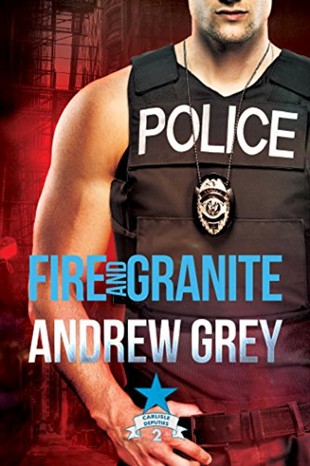 Fire and Granite (Carlisle Deputies #2) 