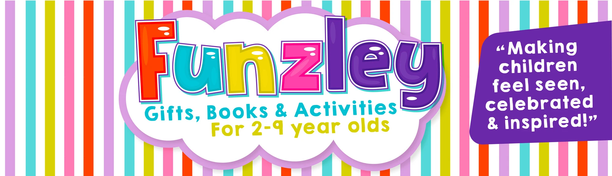 FUNZLEY MAKING CHILDREN FEEL SEEN, CELEBRATED AND INSPIRED