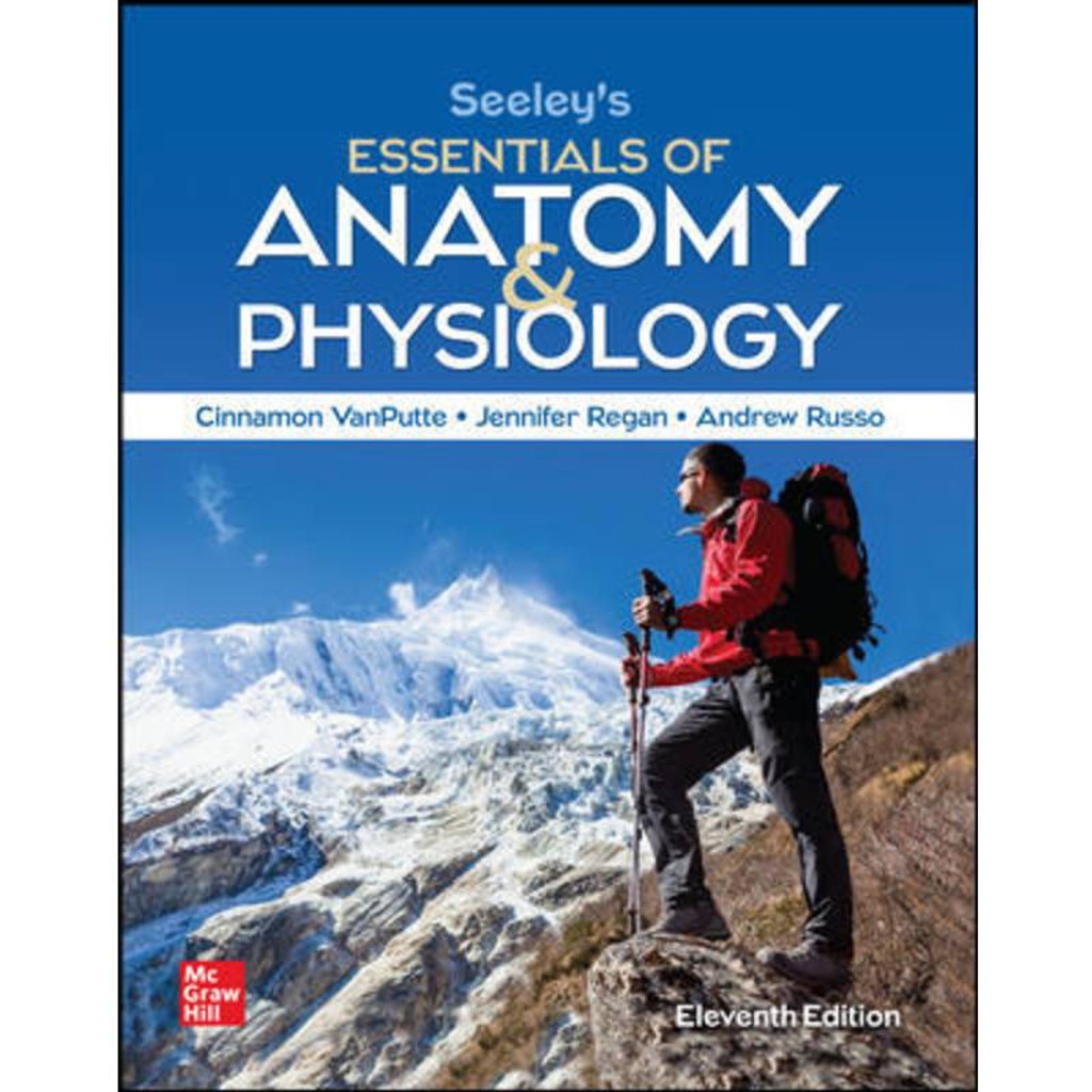 Seeleys Essentials Of Anatomy And Physiology 11th Edition Cinnamon Vanputte Jennifer Regan 2073