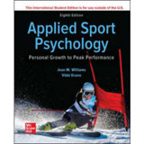 Applied Sport Psychology: Personal Growth to Peak Performance (8th Edition) Jean Williams and Vikki Krane | 9781260575569