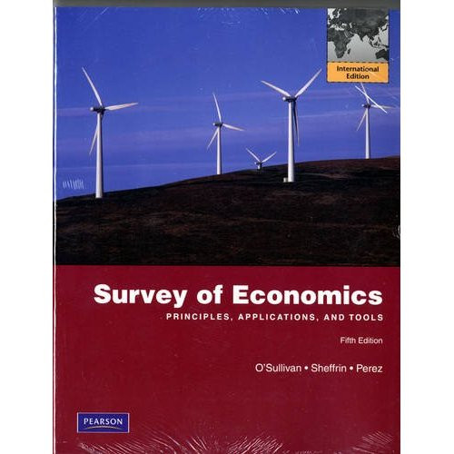 9780132727686 Survey of Economics Principles, Applications and Tools