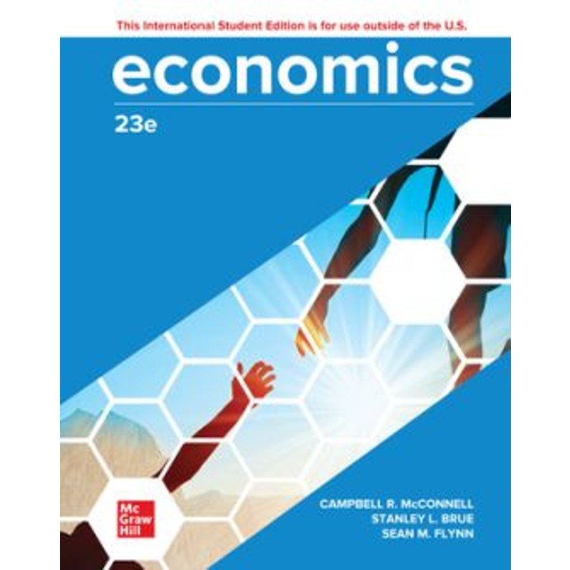 Economics (23rd Edition) Campbell McConnell, Stanley Brue and Sean