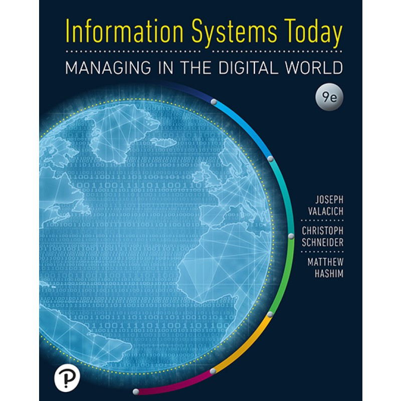 Information Systems Today: Managing in the Digital World (9th Edition ...