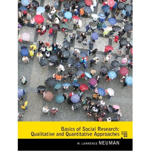 Basics of Social Research: Qualitative and Quantitative Approaches (3rd Edition) Neuman