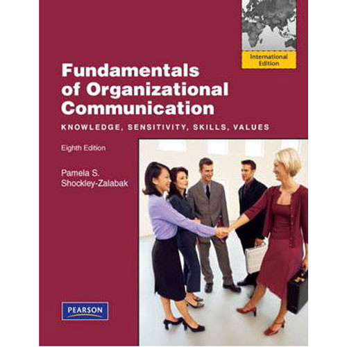 Fundamentals of Organizational Communication (8th Edition) Zalabak IE