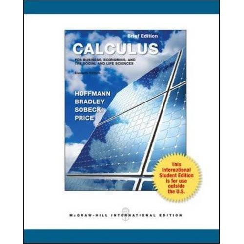 Calculus for Business, Economics, and the Social and Life Sciences (11th Edition) Hoffmann