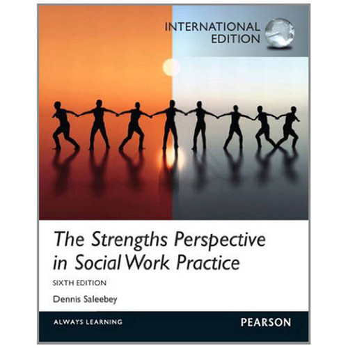 The Strengths Perspective in Social Work Practice (6th Edition) Saleebey IE