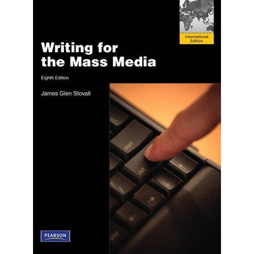 Writing for the Mass Media (8th Edition) Stovall