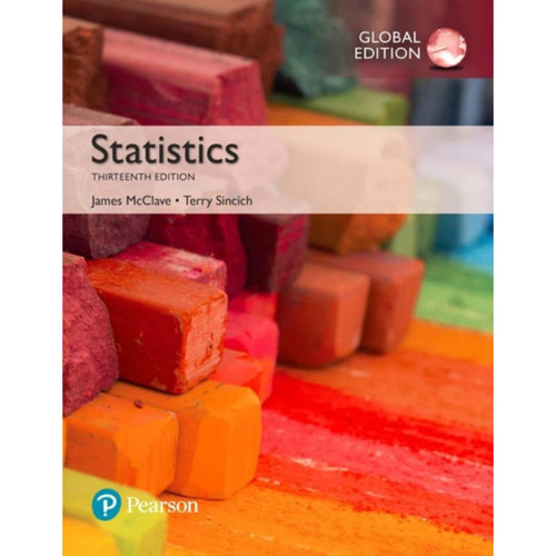 Statistics (13th Edition) James T. McClave and Terry T Sincich | 9781292161556