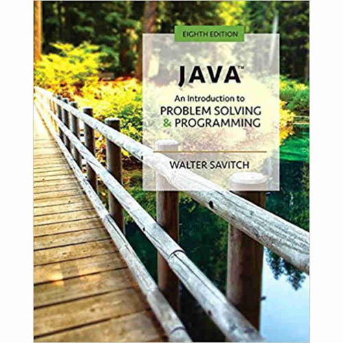 Java: An Introduction to Problem Solving and Programming (8th Edition) Walter Savitch | 9780134462035