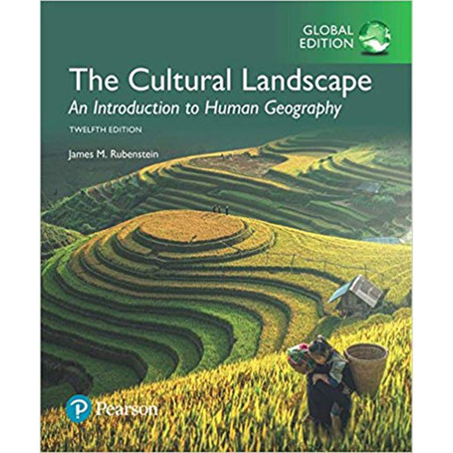 The Cultural Landscape: An Introduction to Human Geography (12th Edition) James Rubenstein | 9781292162096