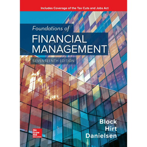 Foundations of Financial Management (17th Edition) Stanley Block, Geoffrey Hirt and Bartley Danielsen | 9781260464924