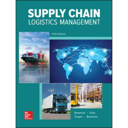 Supply Chain Logistics Management (5th Edition) Donald Bowersox, David Closs and M. Bixby Cooper