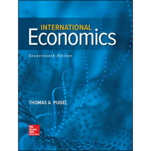 International Economics (17th Edition) Thomas Pugel | 9781260484106