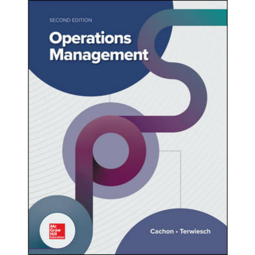 Operations Management (2nd Edition) Gerard Cachon and Christian Terwiesch | 9781260238877