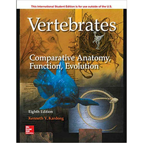 Vertebrates: Comparative Anatomy, Function, Evolution (8th Edition) Kenneth Kardong | 9781260092042