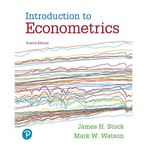 Introduction to Econometrics (4th Edition) James H. Stock, Mark W. Watson | 9780134461991