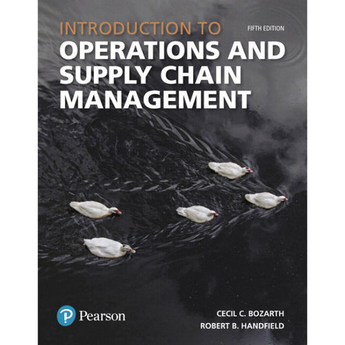 Introduction to Operations and Supply Chain Management (5th Edition) Cecil B. Bozarth and Robert B. Handfield | 9780134740607