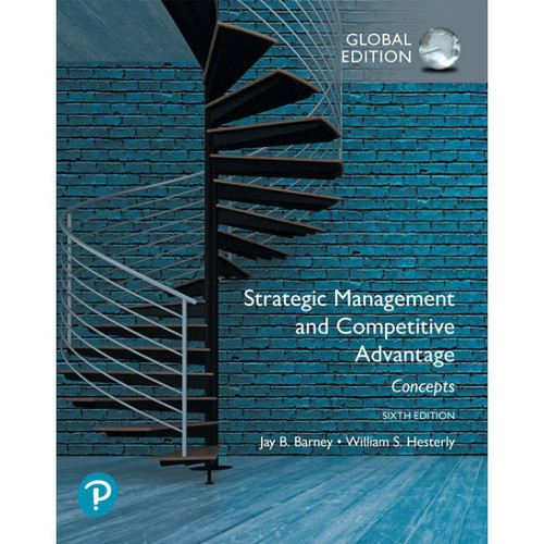 Strategic Management and Competitive Advantage: Concepts (6th Edition) Jay B. Barney, William Hesterly | 9781292266954