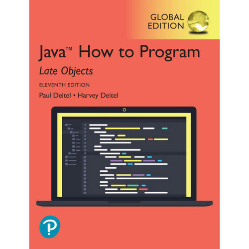 Java How To Program, Late Objects (11th Edition) Paul J. Deitel, Harvey Deitel | 9781292273730