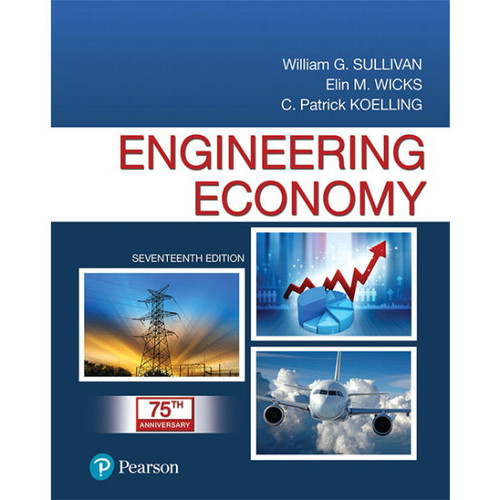 Engineering Economy (17th Edition) William G. Sullivan, Elin M. Wicks, C. Patrick Koelling