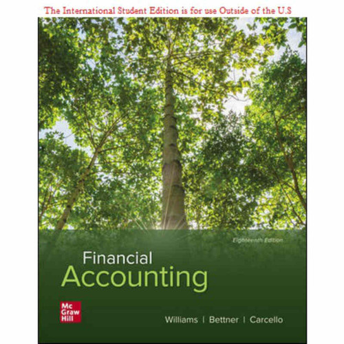 ISE Financial Accounting (18th Edition) Jan Williams, Mark Bettner and Joseph Carcello | 9781260575583
