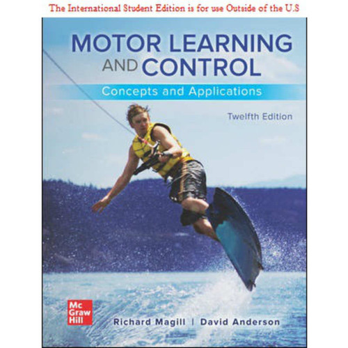 ISE Motor Learning and Control: Concepts and Applications (12th Edition) Richard Magill and David Anderson | 9781260570557