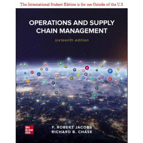 ISE Operations and Supply Chain Management (16th Edition) F. Robert Jacobs and Richard Chase | 9781260575941