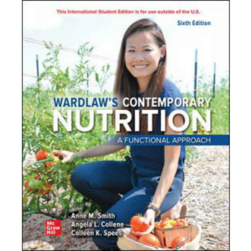 ISE Wardlaw's Contemporary Nutrition: A Functional Approach (6th Edition) Anne Smith | 9781260575156