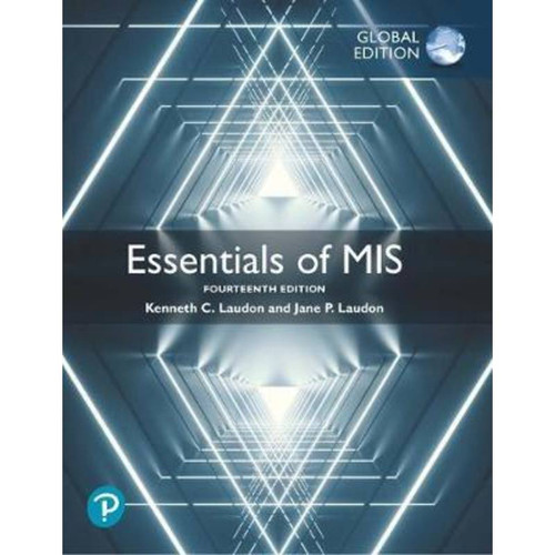 Essentials Of Mis 14th Edition Kenneth C Laudon And Jane P Laudon 9781292342634
