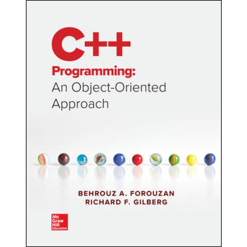 C++ Programming: An Object-Oriented Approach (1st Edition) Behrouz A. Forouzan and Richard Gilberg | 9780073523385