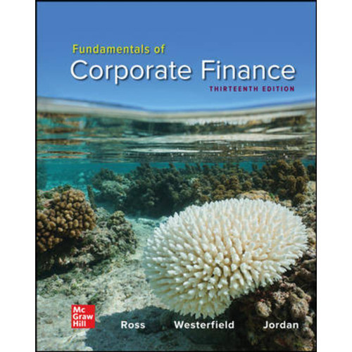 Fundamentals of Corporate Finance (13th Edition) Stephen Ross, Randolph Westerfield and Bradford Jordan | 9781260772395