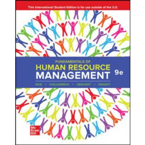 ISE Fundamentals of Human Resource Management (9th Edition) Raymond Noe, John Hollenbeck, Barry Gerhart and Patrick Wright | 9781266107931