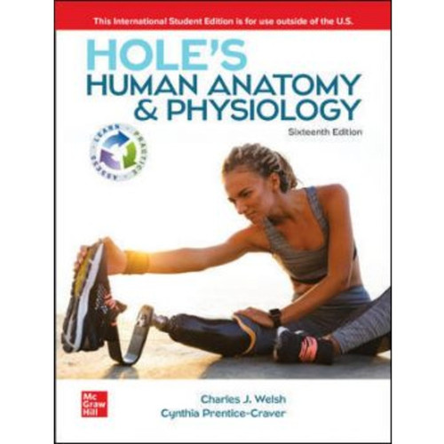 ISE Hole's Human Anatomy & Physiology (16th Edition) Charles Welsh and Cynthia Prentice-Craver | 9781260598186