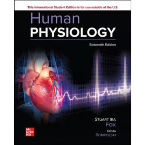 ISE Human Physiology (16th Edition) Stuart Fox and Krista Rompolski | 9781260597660