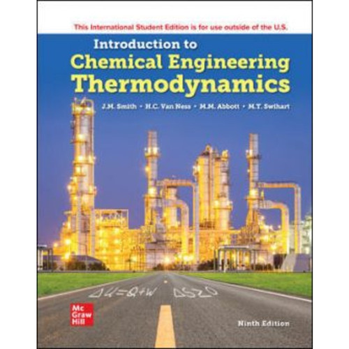 ISE Introduction to Chemical Engineering Thermodynamics (9th Edition) J.M. Smith, Hendrick Van Ness, Michael Abbott and Mark Swihart | 9781260597684