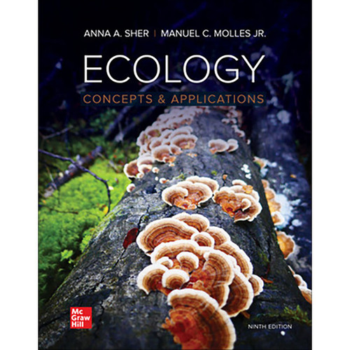 Ecology: Concepts and Applications (9th Edition) Anna Sher and Manuel Molles | 9781260722208