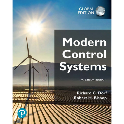 Modern Control Systems (14th Global Edition) Richard C. Dorf and Robert H. Bishop | 9781292422374