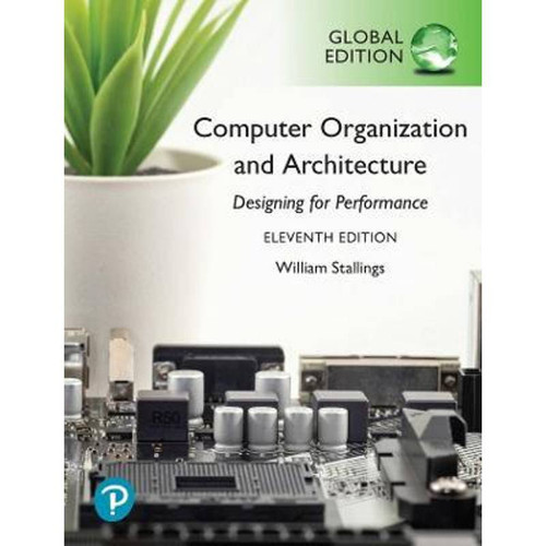 Computer Organization and Architecture (11th Global Edition) William Stallings | 9781292420103