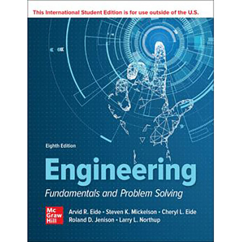 ISE Engineering Fundamentals and Problem Solving (8th Edition) Arvid Eide, Steven Mickelson, Roland Jenison and Larry Northup | 9781265140557