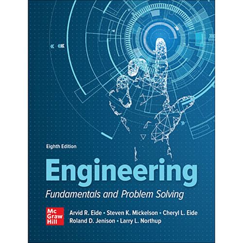 Engineering Fundamentals and Problem Solving (8th Edition) Arvid Eide, Steven Mickelson, Roland Jenison and Larry Northup LL | 9781264901470