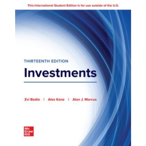 Investments (13th Edition) Zvi Bodie, Alex Kane and Alan Marcus | 9781266085963