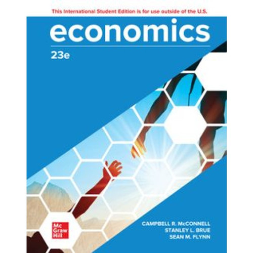 Economics (23rd Edition) Campbell McConnell, Stanley Brue and Sean Flynn | 9781266106842