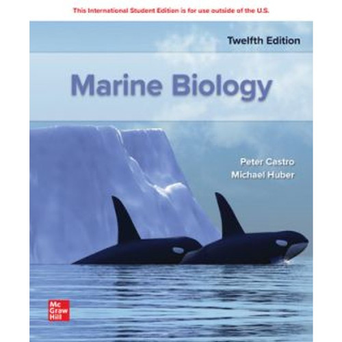 Marine Biology (12th Edition) Peter Castro and Michael Huber | 9781266150814