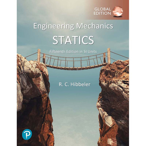 Engineering Mechanics: Statics (15th Edition in SI Units) Russell C. Hibbeler | 9781292444048