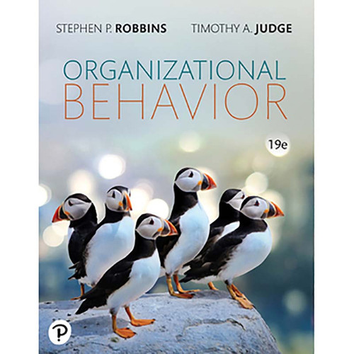 Organizational Behavior (19th Edition) Stephen P. Robbins, Timothy A. Judge | 9780137474646
