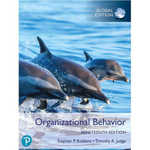 Organizational Behavior (19th Global Edition) Stephen P. Robbins, Timothy A. Judge | 9781292450025